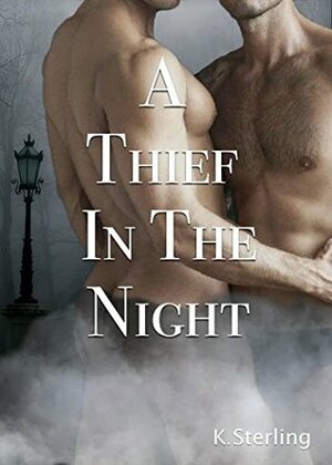 A Thief in the Night by K. Sterling