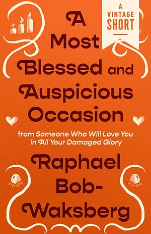 A Most Blessed and Auspicious Occasion  by Raphael Bob-Waksberg