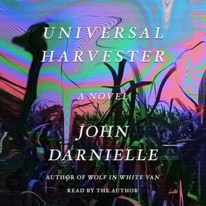 Universal Harvester by John Darnielle