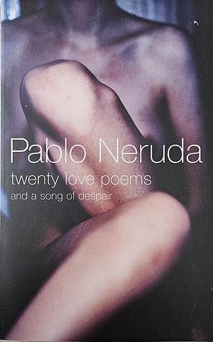 Twenty Love Poems and a Song of Despair by Cristina García, W.S. Merwin, Pablo Neruda