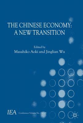 The Chinese Economy: A New Transition by Jinglian Wu, Masahiko Aoki