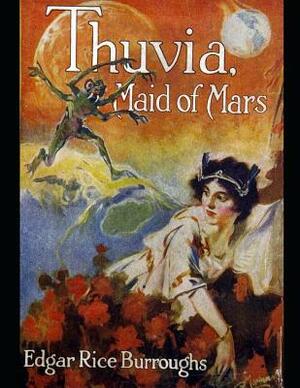 Thuvia Maid Of Mars: The Best Book For Readers (Annotated) By Edgar Rice Burroughs. by Edgar Rice Burroughs