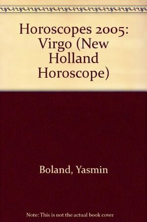 Horoscopes 2005: Virgo (New Holland Horoscope) by Yasmin Boland