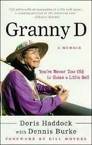Granny D: You're Never Too Old to Raise a Little Hell by Doris Haddock, Dennis Burke