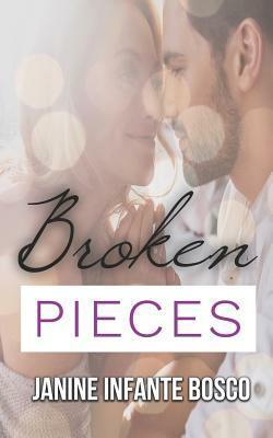 Broken Pieces by Janine Infante Bosco