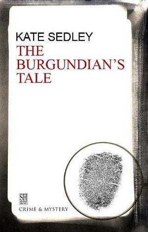 Burgundian's Tale by Kate Sedley, Kate Sedley