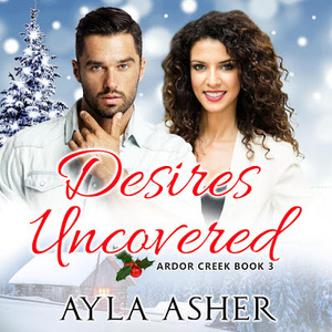 Desires Uncovered by Ayla Asher