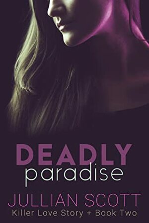 Deadly Paradise by Jullian Scott