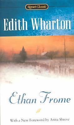 Ethan Frome (Signet Classics by Anita Shreve, Anita Shreve