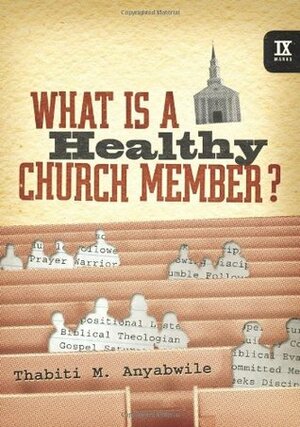 What Is a Healthy Church Member? by Thabiti M. Anyabwile