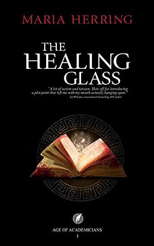 The Healing Glass by Maria Herring