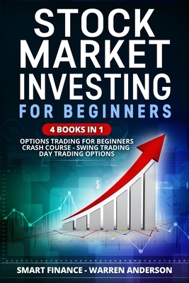 Stock Market Investing for Beginners: 4 BOOKS IN 1: Options Trading for Beginners Crash Course - Swing trading Day Trading Options by Warren Anderson