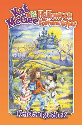 Kat McGee and The Halloween Costume Caper by Kristin Riddick