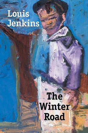 Winter Road by Louis Jenkins, Louis Jenkins