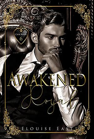 Awakened Royal by Elouise East