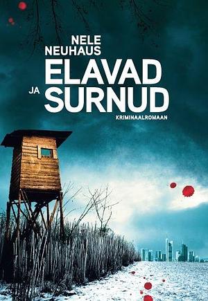 Elavad ja surnud by Nele Neuhaus