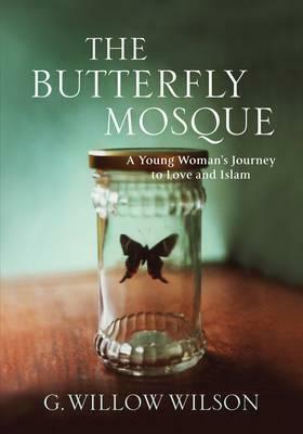 Butterfly Mosque by G. Willow Wilson