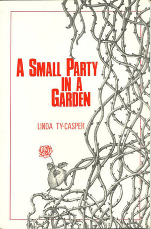 A Small Party in a Garden by Linda Ty-Casper