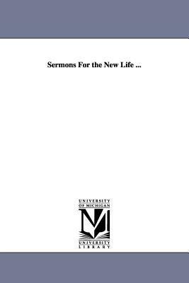 Sermons For the New Life ... by Horace Bushnell