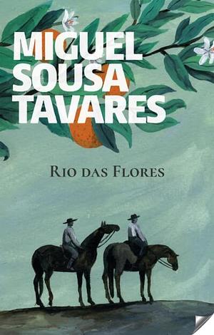 Rio das Flores by Miguel Sousa Tavares