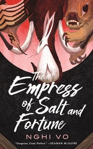 The Empress of Salt and Fortune by Nghi Vo