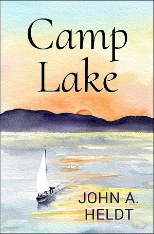 Camp Lake by John A. Heldt