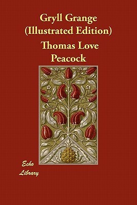 Gryll Grange (Illustrated Edition) by Thomas Love Peacock