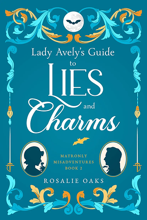 Lady Avely's Guide to Lies and Charms by Rosalie Oaks