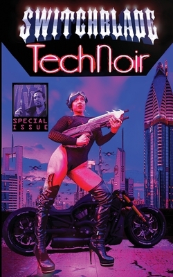 Switchblade: Tech Noir by John Moralee, Alec Cizak, Eric Beetner