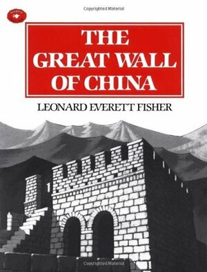 The Great Wall of China by Leonard Everett Fisher