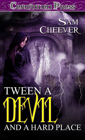 Tween a Devil and His Hard Place by Sam Cheever