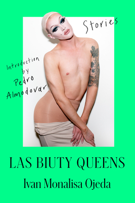 Las Biuty Queens: Stories by Iván Monalisa Ojeda