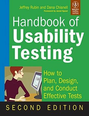 Handbook of Usability Testing: How to Plan, Design and Conduct Effective Tests by Dana Chisnell, Jeffrey Rubin