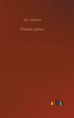 Phoebe, Junior by Margaret Oliphant
