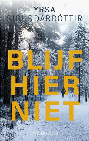 Blijf hier niet by Yrsa Sigurðardóttir