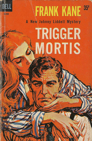 Trigger Mortis by Frank Kane, Victor Kalin