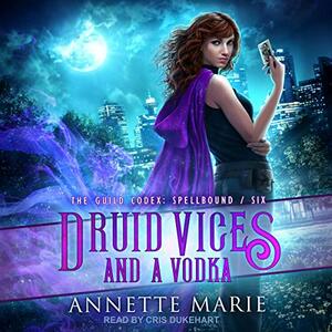 Druid Vices and a Vodka by Annette Marie