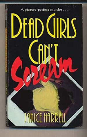 Dead Girls Can't Scream by Janice Harrell