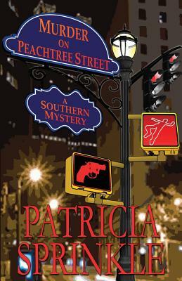 Murder On Peachtree Street by Patricia Sprinkle