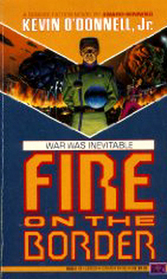 Fire on the Border by Kevin O'Donnell Jr.
