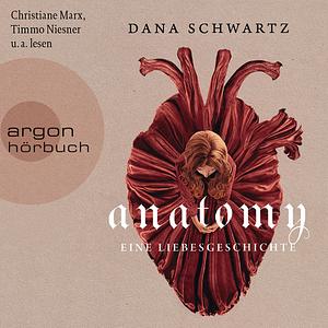 Anatomy - Eine Liebesgeschichte by Dana Schwartz