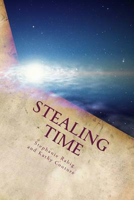 Stealing Time by Kathy Couture, Stephanie Rabig