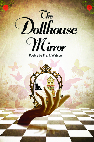 The Dollhouse Mirror by Frank Watson