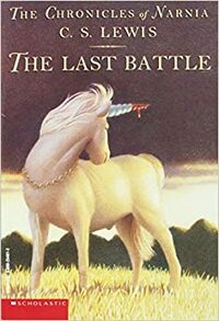 The Last Battle by C.S. Lewis