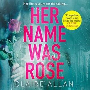 Her Name Was Rose by Claire Allan