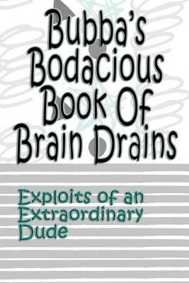 Bubba's Bodacious Book of Brain Drains by Deena Rae Schoenfeldt