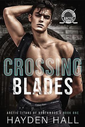 Crossing Blades  by Hayden Hall