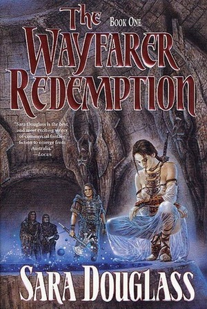 The Wayfarer Redemption: Book One by Sara Douglass