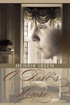 A Doll's House by Henrik Ibsen