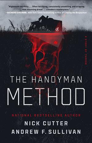 The Handyman Method: A Story of Terror by Nick Cutter